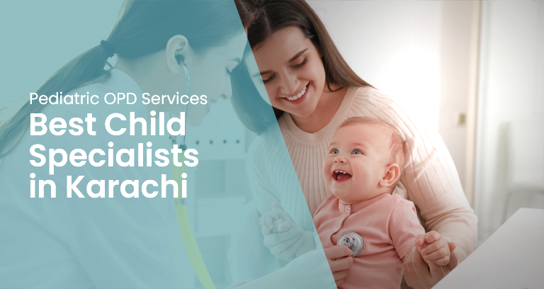 Pediatric OPD Services – Best Child Specialists in Karachi
